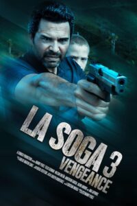 Download La Soga 3: Vengeance (2023) Dual Audio (Hindi-Spanish) Msubs Web-Dl 480p [275MB] || 720p [760MB] || 1080p [1.8GB]